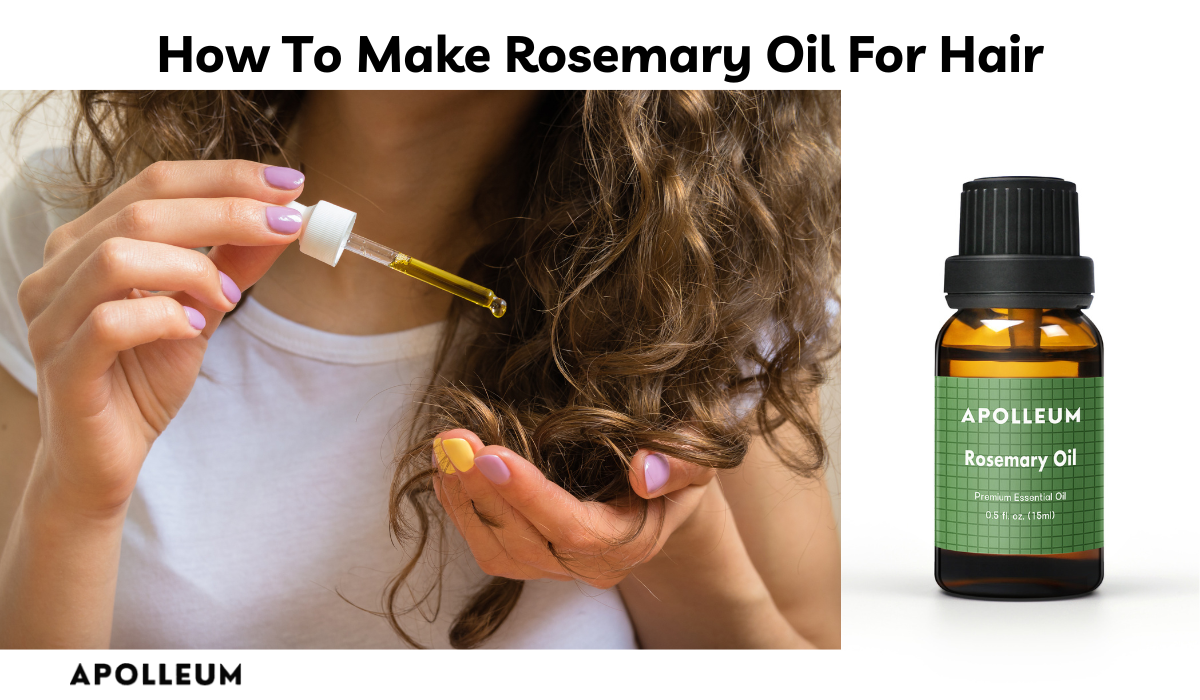 How To Make Rosemary Oil For Hair